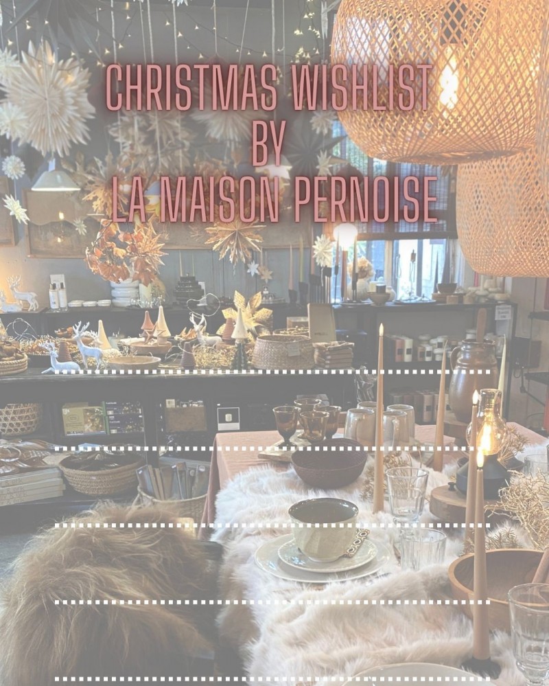 Christmas Wishlist by La Maison Pernoise